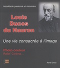 René Dreuil - Louis Ducos du Hauron - Une vie consacrée à l’image.