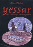 Ahmed Yedaly - Yessar - De l'esclavage à la citoyenneté.