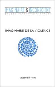  Collectif - Imaginaire et Inconscient N° 4, 2001 : Imaginaire de la violence.