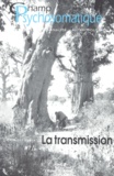  Collectif - Champ Psychosomatique N° 25 / 2002 : La Transmission.