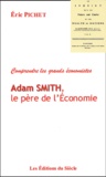 Eric Pichet - Adam Smith, le père de l'économie.
