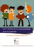 Edmond Binhas - Les 7 secrets de la communication avec les patients - Un guide des relations interpersonnelles au cabinet dentaire.