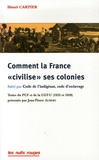 Henri Cartier - Comment la France "civilise" ses colonies - Suivi de Code de l'indigénat, code d'esclavage (brochure de oa CGT-U), Textes de 1932 et 1928.