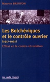 Maurice Brinton - Les Bolchéviques et le contrôle ouvrier (1917-1921) - L'Etat et la contre-révolution.