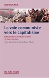 Ralf Ruckus - La voie communiste vers le capitalisme - Luttes sociales et sociétales en Chine, de 1949 à nos jours.