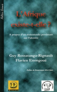 Guy Rossatanga-Rignault et Flavien Enongoué - L'Afrique existe-t-elle ? - A propos d'un malentendu persistant sur l'identité.