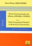 Henri-Désiré Modi Koko Bebey - Droit communautaire des affaires (OHADA-CEMAC) - Tome 1, Droit commercial général et droit de la concurrence.