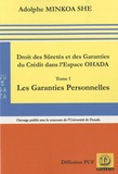 Adolphe Minkoa She - Droit des Sûretés et des Garanties du Crédit dans l'Espace Ohada - Tome 1, Les Garanties Personnelles.