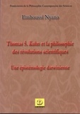Emboussi Nyano - Thomas S. Kuhn et la philosophie des révolutions scientifiques - Une épistémologie darwinienne.