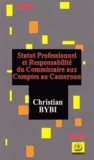 Christian Bybi - Statut professionnel et responsabilité du commissaire aux comptes au Cameroun.