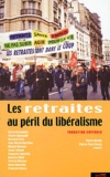  Collectif - Les Retraites Au Peril Du Liberalisme. 3eme Edition.
