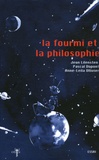 Jean Lilensten et Pascal Dupont - La fourmi et la philosophie.