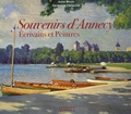 Alain Bexon et Georgette Chevallier - Souvenirs d'Annecy - Ecrivains et peintres.