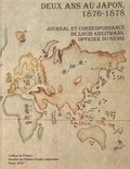 Kaoru Baba et Francine Hérail - Deux ans au Japon (1876-1878) - Journal et correspondance de Louis Kreitmann, officier du génie.