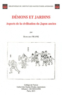 Bernard Frank - Démons et jardins - Aspects de la civilisation du Japon ancien.
