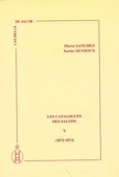 Pierre Sanchez et Xavier Seydoux - Les catalogues des Salons - Tome 10 (1872-1874).