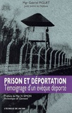 Gabriel Piguet - Prison et déportation - Témoignage d'un évêque déporté.