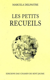 Marcelle Delpastre - Les petits recueils.