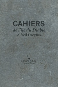 Alfred Dreyfus - Cahiers de l'ile du Diable.
