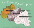 Françoise Dumasy et C Batardy - Le Berry antique - Atlas 2000.