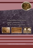 Alain Ferdière - Revue archéologique du Centre de la France Supplément N° 44 : Ensembles funéraires gallo-romains de la Loire moyenne - Tome 2.