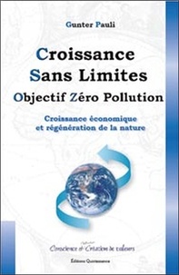 Gunter Pauli - Croissance sans limites - Objectif zéro pollution - Croissance économique et régénération de la nature.