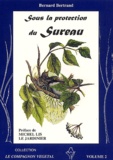 Bernard Bertrand - Sous La Protection Du Sureau. 2eme Edition.