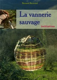 Bernard Bertrand - La vannerie sauvage. 1 DVD