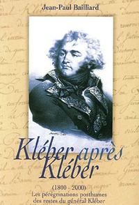 Jean-Paul Baillard - Kleber après Kleber (1800-2000).