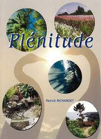 Patrick Richardet - Plénitude.