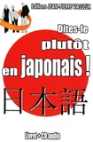 Pierre Régnier et Jean-Pierre Vasseur - Dîtes-le plutôt en japonais !. 1 CD audio