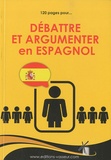 Jean-Pierre Vasseur - Débattre et argumenter en Espagnol.