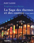 Albert Lasserre - La saga des thermes et des casinos - Enghien 1766-2005.