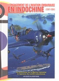 Jacques Alhéritière - L'engagement de l'aviation embarquée en Indochine (1947-1954) - Le renouveau de la Marine française à l'épreuve du conflit indochinois.