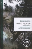 Serge Martin - Voix et relation - Une poétique de l'art littéraire où tout se rattache.