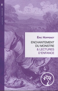 Eric Hoppenot - Enchantement du monstre & lectures d'enfance.
