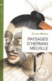 Claude Minière - Paysages d'Herman Melville.