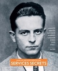 Bruno Fuligni - Dans les archives inédites des services secrets : un siècle d'histoire et d'espionnage français (1870-1989).