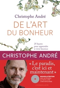 Christophe André - De l'art du bonheur - 25 leçons pour apprendre à vivre heureux. 1 CD audio MP3