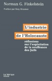 Norman Finkelstein - L'Industrie De L'Holocauste. Reflexions Sur L'Exploitation De La Souffrance Des Juifs.