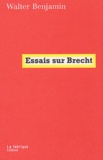 Walter Benjamin - Essais sur Brecht.