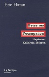 Eric Hazan - Notes sur l'occupation - Naplouse, Kalkilyia, Hébron.