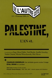 Charles Enderlin et Eyal Sivan - De l'autre côté N° 4, Printemps 2008 : Palestine, l'an 41.