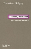 Christine Delphy - Classer, dominer - Qui sont les "autres" ?.