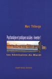Marc Thiberge - Les Séminaires du Mardi - Tome 1, Psychanalyse et pratiques sociales : inventer !.