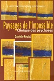 Danielle Roulot - Paysages de l'impossible - Clinique des psychoses.