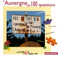 Noël Graveline et Francis Debaisieux - L'Auvergne en 100 questions.
