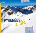 Laurent Lafforgue - Les Pyrénées à ski.