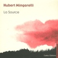 Hubert Mingarelli - La Source.