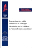 Detlef Schröter et Rémy Rieffel - Les Medias Et Leur Public En France Et En Allemagne : Die Medien Und Ihr Publikum In Frankreich Und In Deutschland.